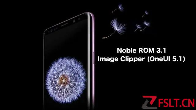 Noble ROM 3.1版本发布:为旧款Galaxy机型非官方适配OneUI 5.1